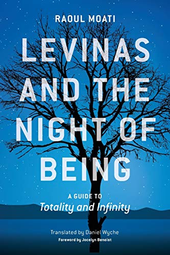 Beispielbild fr Levinas and the Night of Being: A Guide to Totality and Infinity zum Verkauf von GF Books, Inc.