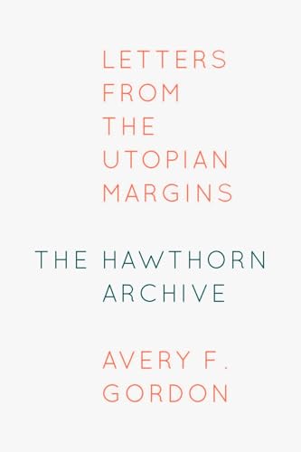 Beispielbild fr The Hawthorn Archive: Letters from the Utopian Margins zum Verkauf von Buchpark
