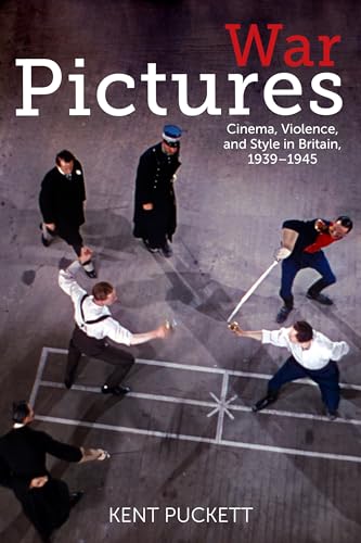 Beispielbild fr War Pictures: Cinema, Violence, and Style in Britain, 1939-1945 (World War II: The Global, Human, and Ethical Dimension) zum Verkauf von My Dead Aunt's Books