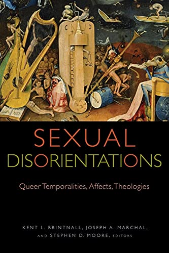 9780823277520: Sexual Disorientations: Queer Temporalities, Affects, Theologies (Transdisciplinary Theological Colloquia)