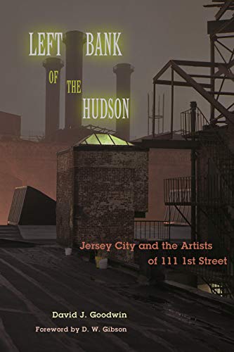 Stock image for Left Bank of the Hudson: Jersey City and the Artists of 111 1st Street for sale by SecondSale
