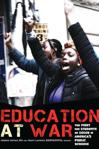 Stock image for Education at War: The Fight for Students of Color in America's Public Schools for sale by SecondSale