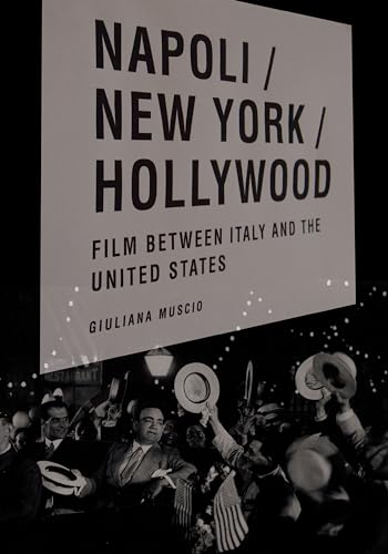 Imagen de archivo de Napoli/New York/Hollywood: Film Between Italy and the United States a la venta por ThriftBooks-Dallas