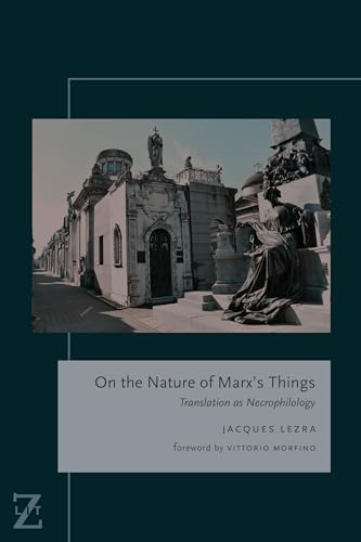 9780823279432: On the Nature of Marx's Things: Translation as Necrophilology (Lit Z)