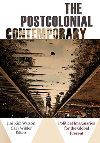 Imagen de archivo de The Postcolonial Contemporary Political Imaginaries for the Global Present a la venta por Michener & Rutledge Booksellers, Inc.