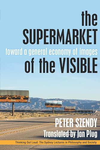 Stock image for The Supermarket of the Visible: Toward a General Economy of Images for sale by Moe's Books