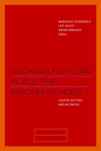 Imagen de archivo de Looking for Law in All the Wrong Places: Justice Beyond and Between a la venta por Moe's Books