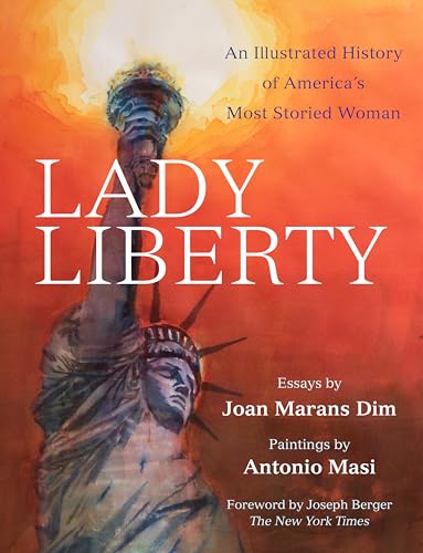 Beispielbild fr Lady Liberty An Illustrated History of America's Most Storied Woman New York Masterpieces, Revealed zum Verkauf von PBShop.store US