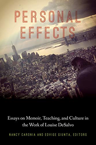 9780823285891: Personal Effects: Essays on Memoir, Teaching, and Culture in the Work of Louise DeSalvo (Critical Studies in Italian America)