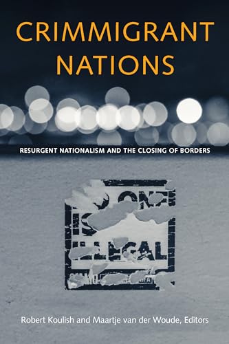 Stock image for Crimmigrant Nations: Resurgent Nationalism and the Closing of Borders for sale by ThriftBooks-Dallas