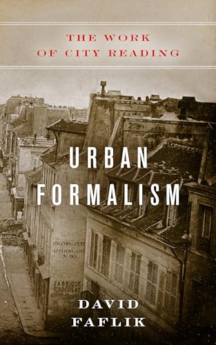 Stock image for Urban Formalism: The Work of City Reading (Polis: Fordham Series in Urban Studies) for sale by My Dead Aunt's Books