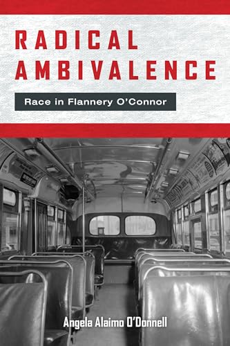 Stock image for Radical Ambivalence: Race in Flannery O'Connor (Studies in the Catholic Imagination: The Flannery O'Connor Trust Series) for sale by Half Moon Books