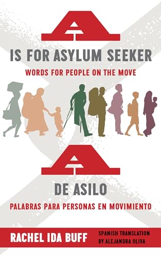 Stock image for A is for Asylum Seeker: Words for People on the Move / A de asilo: palabras para personas en movimiento for sale by Better World Books