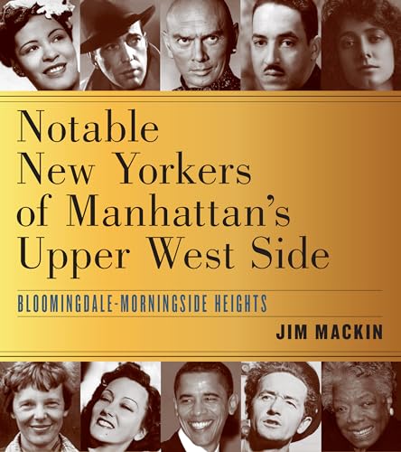 Stock image for Notable New Yorkers of Manhattans Upper West Side: Bloomingdale"Morningside Heights for sale by BooksRun