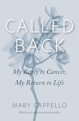 Stock image for Called Back: My Reply to Cancer, My Return to Life for sale by WorldofBooks