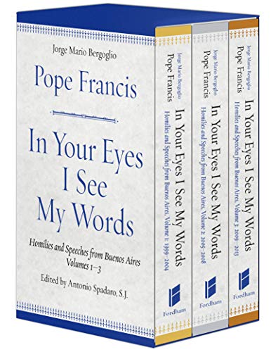 Stock image for In Your Eyes I See My Words   Homilies and Speeches from Buenos Aires, 3 Volume Boxed Set for sale by Revaluation Books