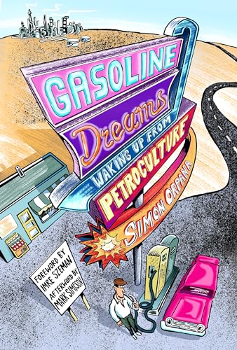 Stock image for Gasoline Dreams - Waking Up from Petroculture for sale by PBShop.store US