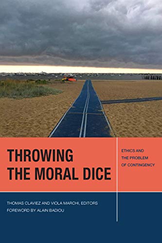 Stock image for Throwing the Moral Dice   Ethics and the Problem of Contingency for sale by Revaluation Books