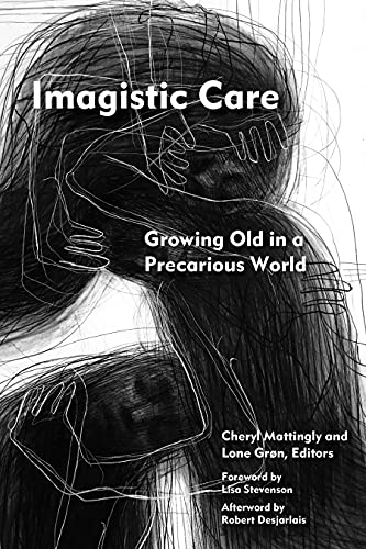 Imagen de archivo de Imagistic Care: Growing Old in a Precarious World (Thinking from Elsewhere) a la venta por Monster Bookshop