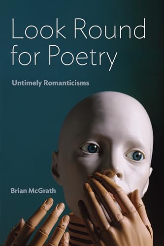Beispielbild fr Look Round for Poetry : Untimely Romanticisms zum Verkauf von Buchpark
