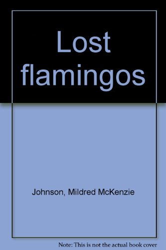 Beispielbild fr Lost flamingos zum Verkauf von Modetz Errands-n-More, L.L.C.