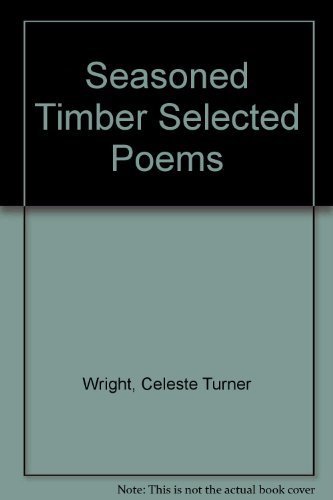 Stock image for Seasoned Timber - Selected Poems for sale by Vashon Island Books
