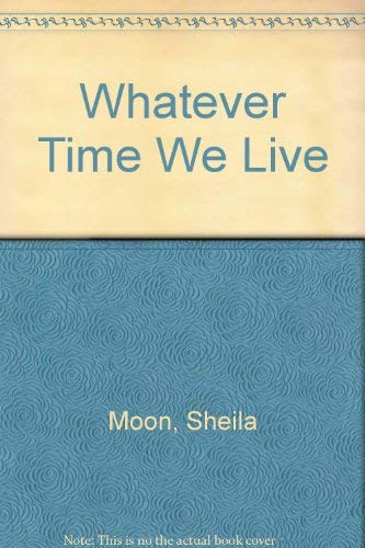 Imagen de archivo de Whatever Time We Live a la venta por Ezekial Books, LLC