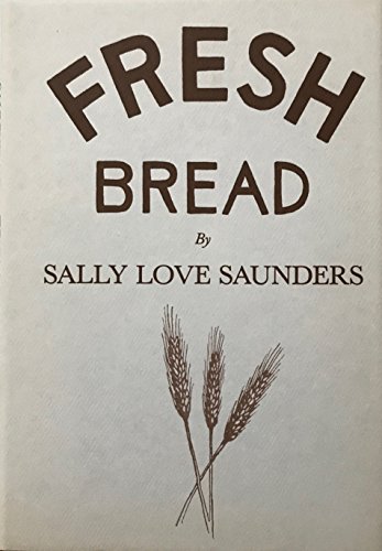 Stock image for Fresh Bread for sale by Rose's Books IOBA