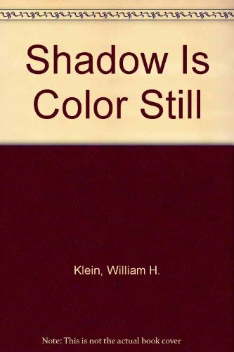 Stock image for Shadow Is Color Still for sale by James F. Balsley, Bookseller