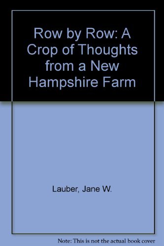 Beispielbild fr Row by Row: A Crop of Thoughts from a New Hampshire Farm zum Verkauf von ThriftBooks-Atlanta
