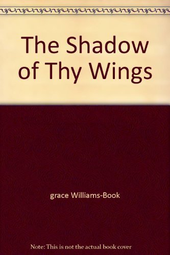 Stock image for The Shadow of Thy Wings for sale by Defunct Books