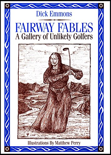Stock image for Fairway Fables A Gallery of Unlikely Golfers for sale by Willis Monie-Books, ABAA