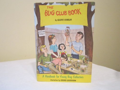 The Bug Club Book: A Handbook for Young Bug Collectors, (9780823400171) by Gladys Conklin