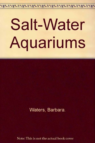 Stock image for Salt-Water Aquariums for sale by HPB Inc.
