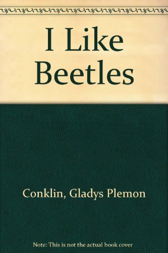 I Like Beetles (9780823402625) by Conklin, Gladys Plemon