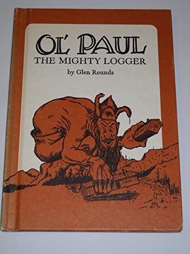 Beispielbild fr Ol' Paul, the Mighty Logger: Being a True Account of the Seemingly Incredible Exploits and Inventions of the Great Paul Bunyan zum Verkauf von Anna's Books