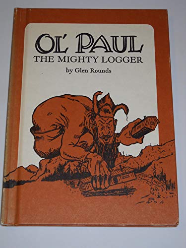Stock image for Ol' Paul, the Mighty Logger: Being a True Account of the Seemingly Incredible Exploits and Inventions of the Great Paul Bunyan for sale by Anna's Books