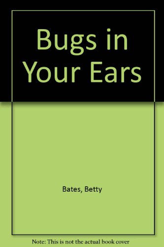 Stock image for Bugs in Your Ears for sale by Alf Books