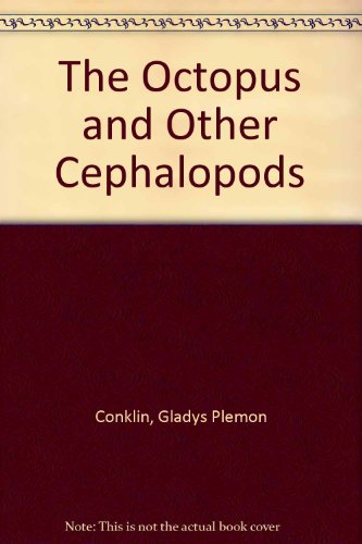 The Octopus and Other Cephalopods (9780823403066) by Conklin, Gladys Plemon