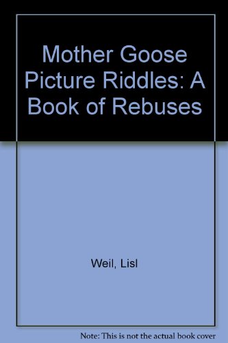 Imagen de archivo de Mother Goose Picture Riddles : A Book of Rebuses a la venta por Better World Books