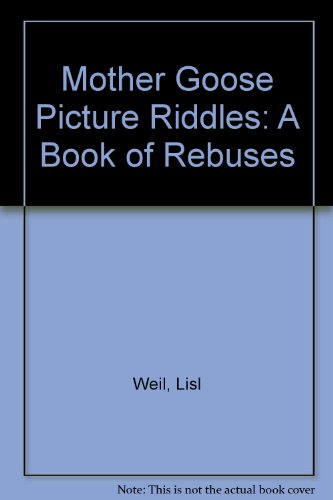 Stock image for Mother Goose Picture Riddles : A Book of Rebuses for sale by Better World Books