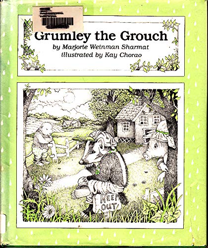 Grumley the Grouch (9780823404100) by Sharmat, Marjorie Weinman; Chorao, Kay