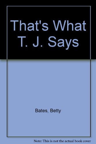 Stock image for That's What T. J. Says for sale by ThriftBooks-Dallas