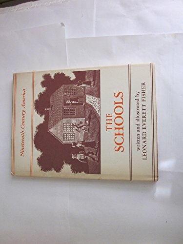 Schools: 19th Century America Schools (Nineteenth Century America) (9780823404773) by Fisher, Leonard Everett