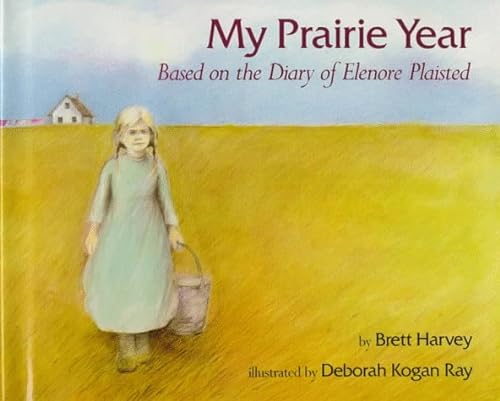 Stock image for My Prairie Year : Based on the Diary of Elenore Plaisted for sale by Better World Books: West