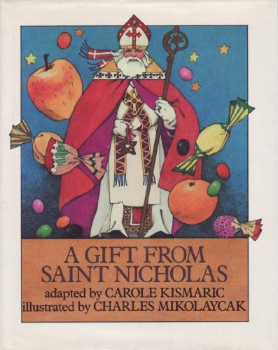 A Gift from Saint Nicholas (9780823406746) by Kismaric, Carole; Timmermans, Felix