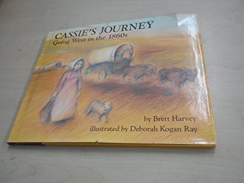 Beispielbild fr Cassie's Journey : Going West in the 1860s zum Verkauf von Better World Books: West