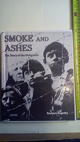 Stock image for Smoke and Ashes : The Story of the Holocaust for sale by Better World Books