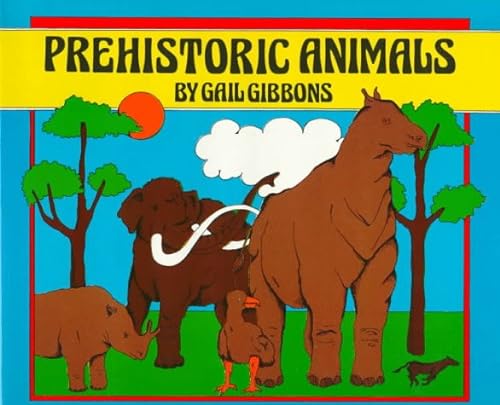 Prehistoric Animals (9780823407071) by Gibbons, Gail