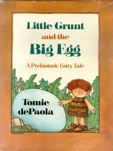 9780823407309: Little Grunt and the Big Egg: A Prehistoric Fairy Tale